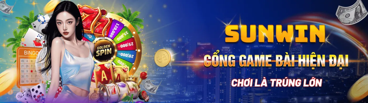 Sunwin – Game Bài Đổi Thưởng TOP 1 | Link Tải Sun Win 2025 1 Cổng game Sunwin